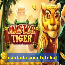 cantada com futebol